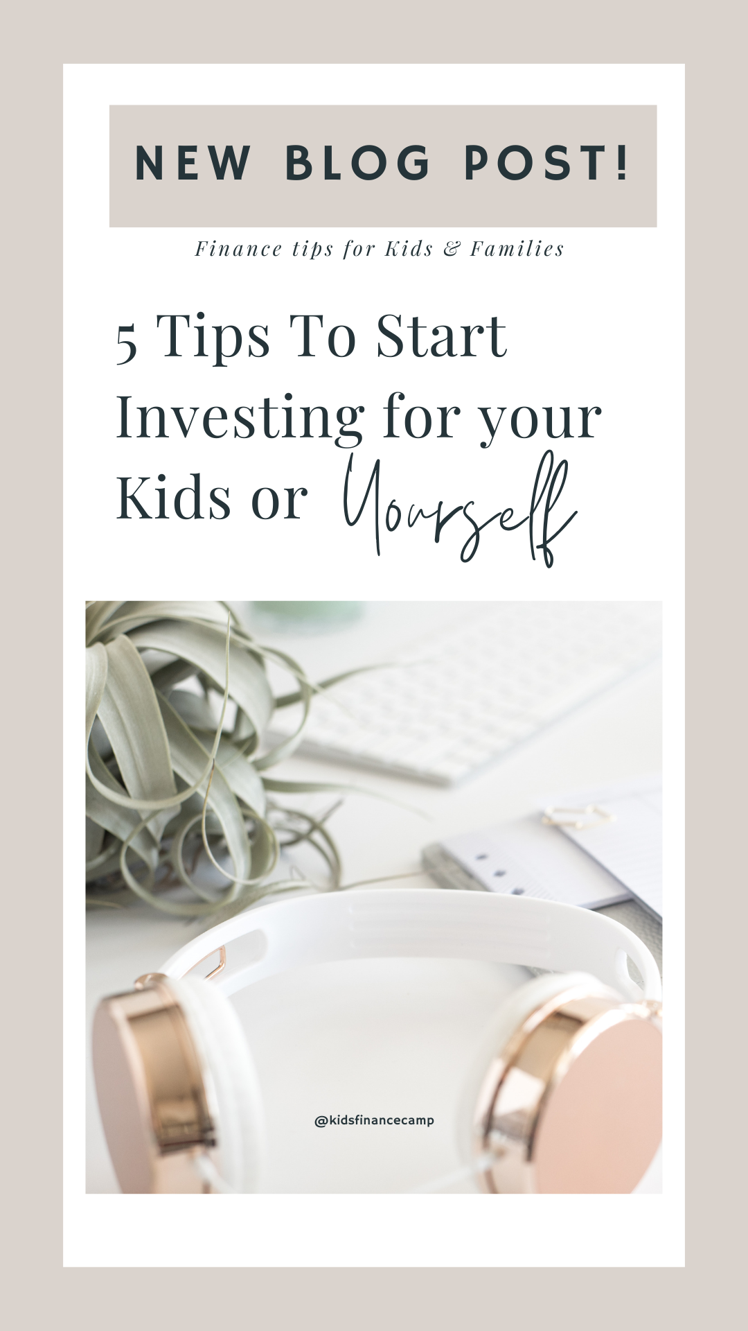 5 Tips To Start Investing (for your Kids or Yourself) — Kid$ Finance Camp